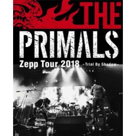 THE PRIMALS Zepp Tour 2018 Trial By Shadow [Blu-ray]